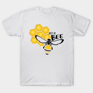 Let It Bee T-Shirt